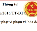 THÔNG TƯ 176/2016/TT-BTC XỬ PHẠT VI PHẠM VỀ HÓA ĐƠN